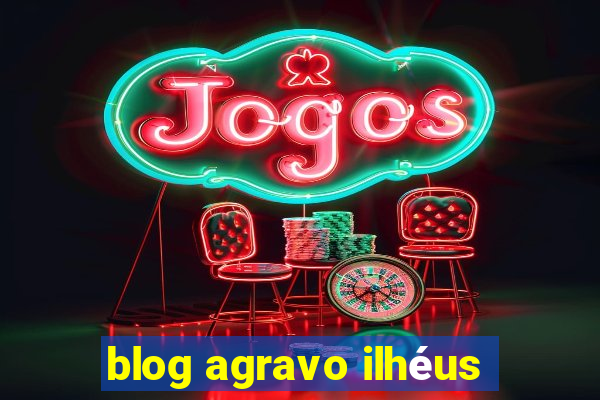 blog agravo ilhéus